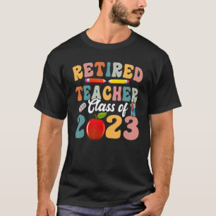Retired 2023 Retirement Teacher For Men Women T-Shirt