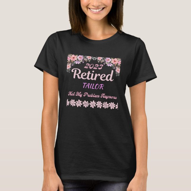 Retired 2023 Tailor retirement for women T-Shirt (Front)