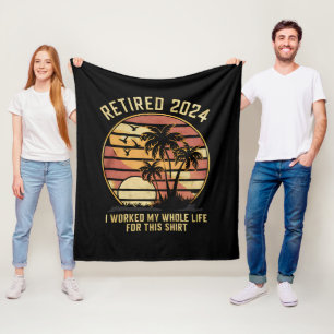 Retired 2024 I Worked My Whole Life Retirement Fleece Blanket