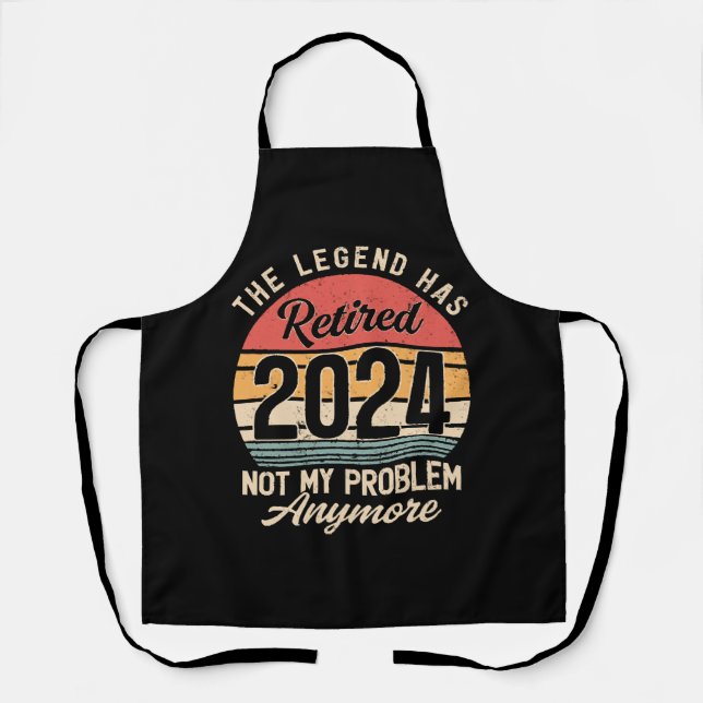 Retired 2024 Not My Problem Anymore Apron (Front)