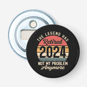 Retired 2024 Not My Problem Anymore Bottle Opener