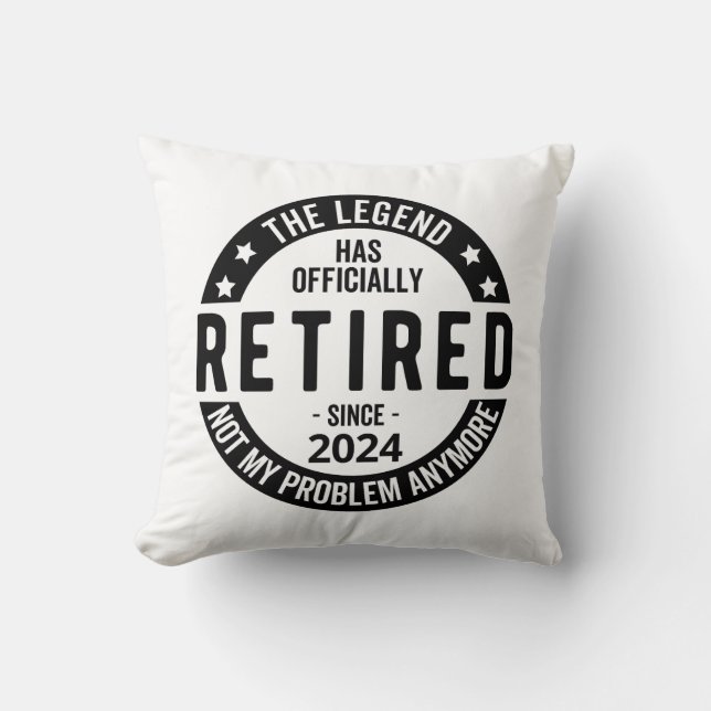 Retired 2024 Not My Problem Anymore, Funny  Cushion (Front)