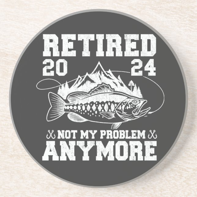 Retired 2024 Not My Problem Anymore Funny Fishing  Coaster (Front)