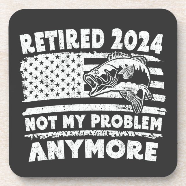 Retired 2024 Not My Problem Anymore Funny Fishing  Coaster (Front)