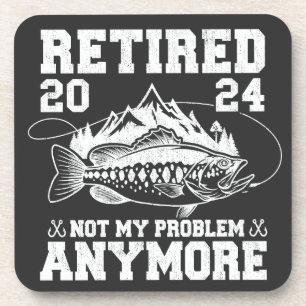 Retired 2024 Not My Problem Anymore Funny Fishing  Coaster
