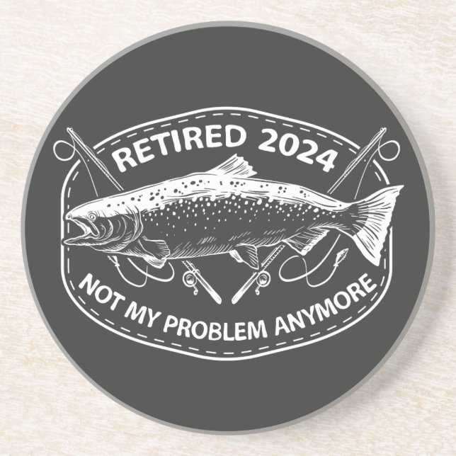 Retired 2024 Not My Problem Anymore Funny Fishing  Coaster (Front)