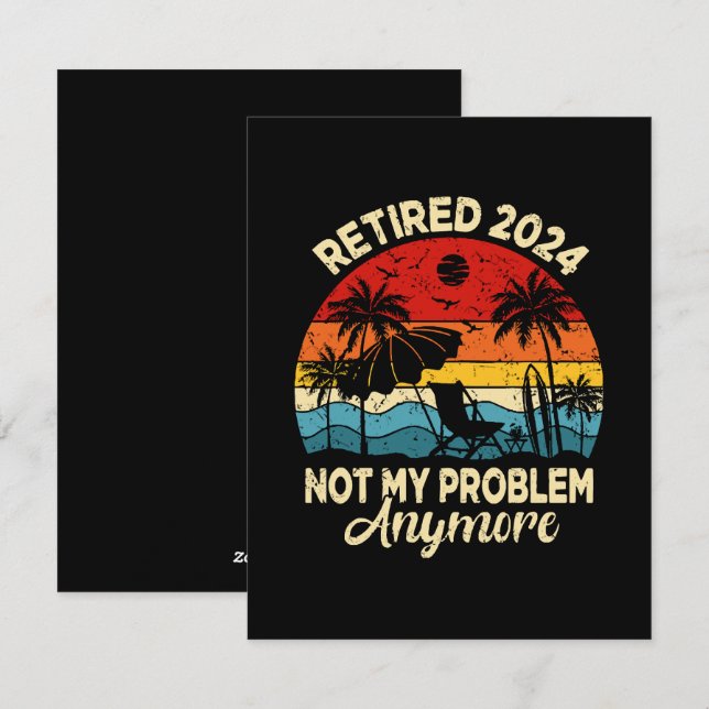 Retired 2024 Not My Problem Anymore Funny Holiday Card (Front/Back)