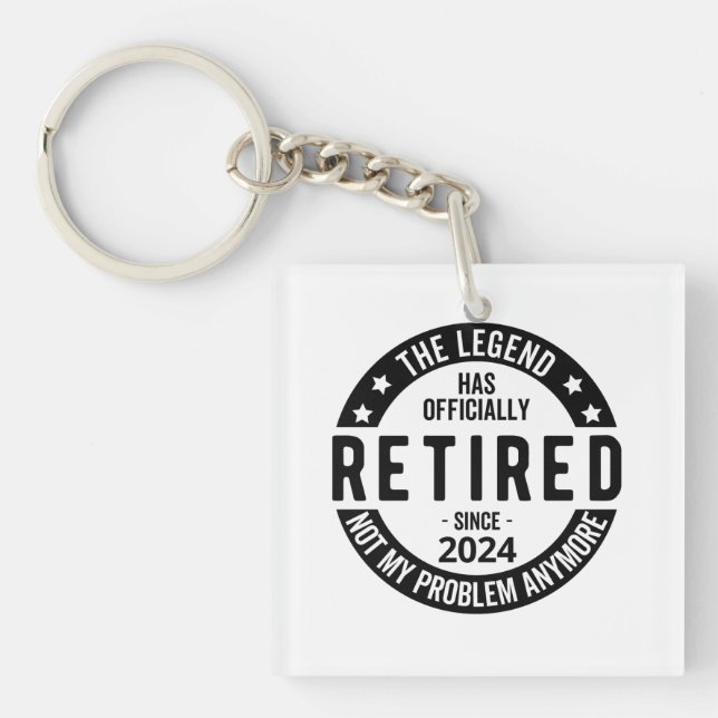 Retired 2024 Not My Problem Anymore, Funny  Key Ring (Front)