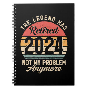 Retired 2024 Not My Problem Anymore Notebook
