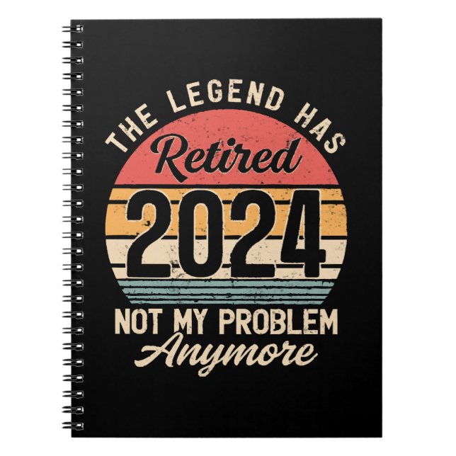 Retired 2024 Not My Problem Anymore Notebook (Front)