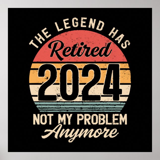 Retired 2024 Not My Problem Anymore Poster (Front)