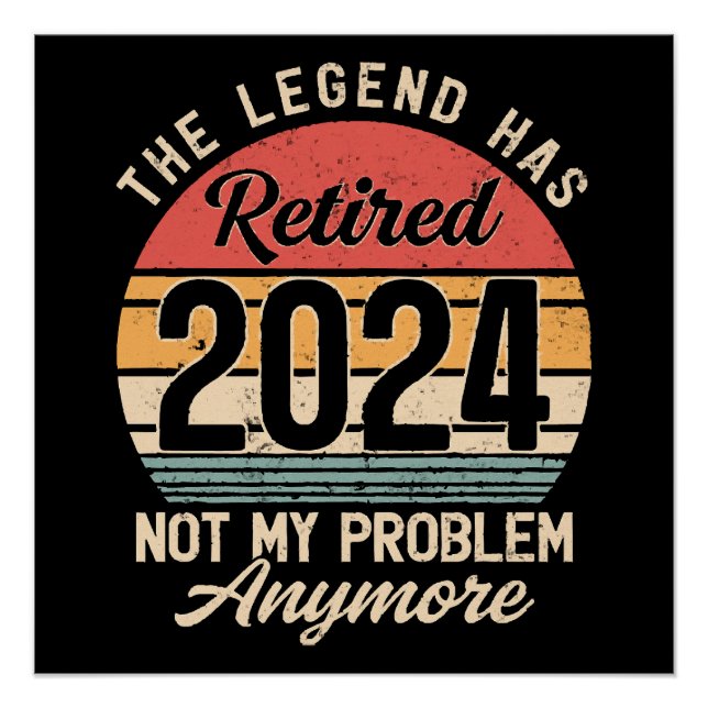 Retired 2024 Not My Problem Anymore Poster (Front)