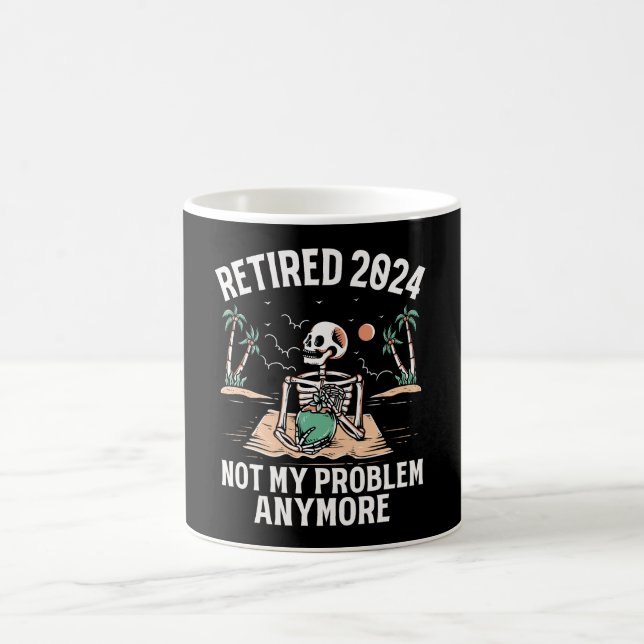 Retired 2024 Not My Problem Anymore Retirement Coffee Mug (Center)