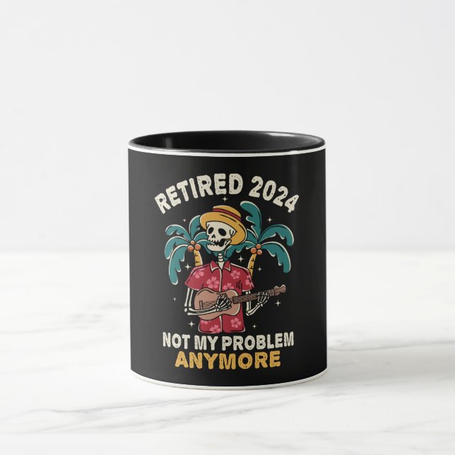 Retired 2024 Not My Problem Anymore Retirement Mug (Center)