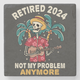 Retired 2024 Not My Problem Anymore Retirement Stone Coaster
