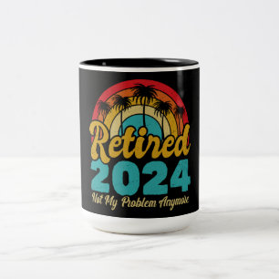 Retired 2024 Not My Problem Anymore Retirement Two-Tone Coffee Mug