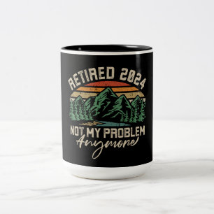 Retired 2024 Not My Problem Anymore Retirement Two-Tone Coffee Mug