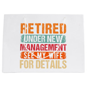 Retired 2024 Under New Management See Wife For Det Large Gift Bag