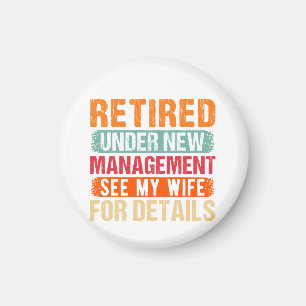 Retired 2024 Under New Management See Wife For Det Magnet