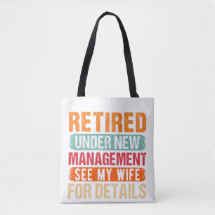 Retired 2024 Under New Management See Wife For Det Tote Bag
