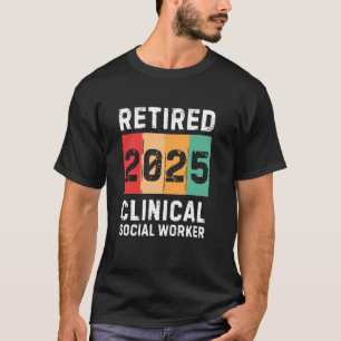 Retired 2025 Clinical Social Worker Vintage Retro T-Shirt