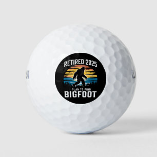 Retired 2025 I Plan To Find Bigfoot Retirement Golf Balls