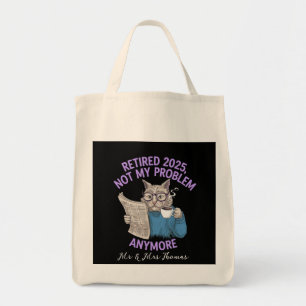 Retired 2025: Not My Problem Anymore Funny  Tote Bag