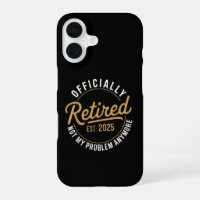 Retired 2025 Not My Problem Anymore 
