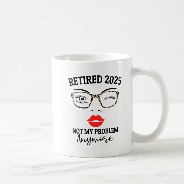 Retired 2025 not my problem anymore leopard coffee mug (Right)