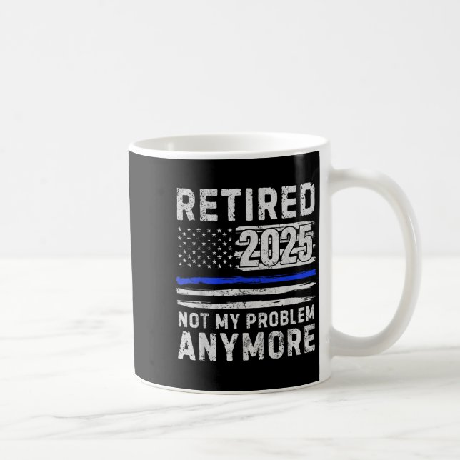 Retired 2025 Not My Problem Anymore Lice Officer L Coffee Mug (Right)