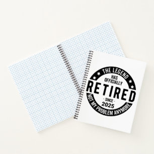 Retired 2025 Not My Problem anymore - Retirement  Notebook