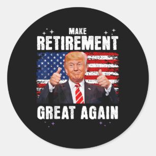 Retired 2025 Retirement 2025 Retiring 2025 Trump Classic Round Sticker