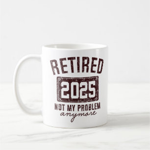 Retired 2025 Retirement For Men Women Humour Coffee Mug