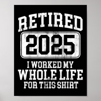 Retired 2025 Retirement Men Women Humour T-shirt.p Poster