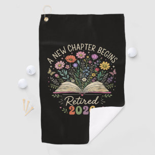 retired 2026 a new chapter begins retirement golf towel