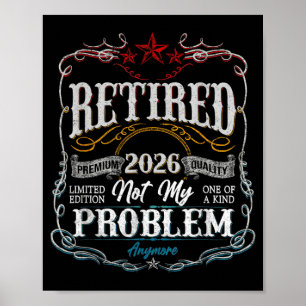 Retired 2026 Decoration Not Problem Men Dad