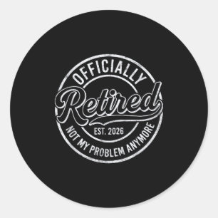 Retired 2026 Funny Retirement For Men Women Humor Classic Round Sticker