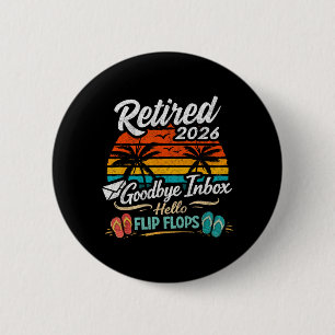 Retired 2026 - Funny Retirement Party 2026-2026 6 Cm Round Badge
