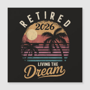 Retired 2026 Living the Dream Retirement