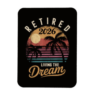 Retired 2026 Living the Dream Retirement Magnet