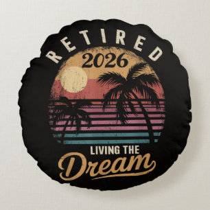 Retired 2026 Living the Dream Retirement Round Cushion