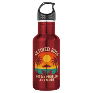 Retired 2026 Not My Problem Anymore 532 Ml Water Bottle