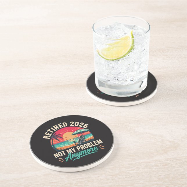 Retired 2026 Not My Problem Anymore  Coaster (Side)