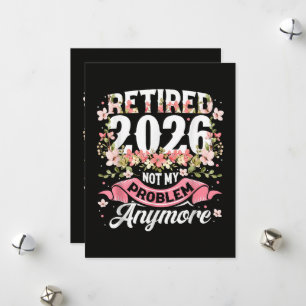 Retired 2026 Not My Problem Anymore Floral Holiday Card