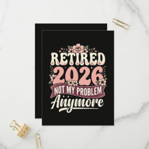 Retired 2026 Not My Problem Anymore Floral Invitation Postcard