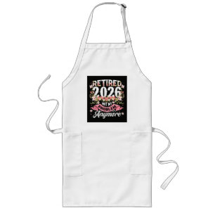 Retired 2026 Not My Problem Anymore Floral Long Apron