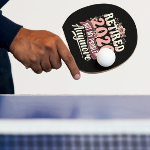 Retired 2026 Not My Problem Anymore Floral Ping Pong Paddle