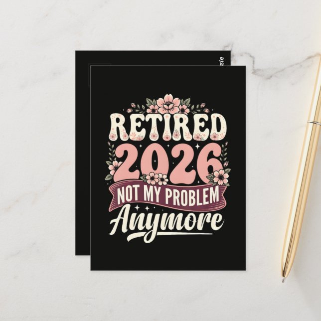 Retired 2026 Not My Problem Anymore Floral Postcard (Front/Back In Situ)