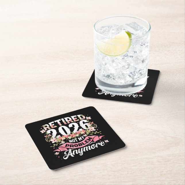 Retired 2026 Not My Problem Anymore Floral Square Paper Coaster (Insitu)