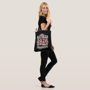 Retired 2026 Not My Problem Anymore Floral Tote Bag